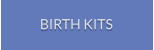 BIRTH KITS