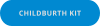 CHILDBURTH KIT