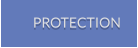 PROTECTION
